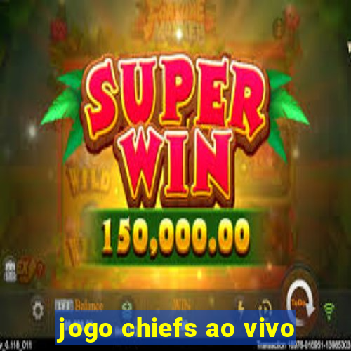 jogo chiefs ao vivo